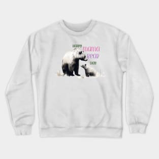 Happy Mama Bear Day Crewneck Sweatshirt